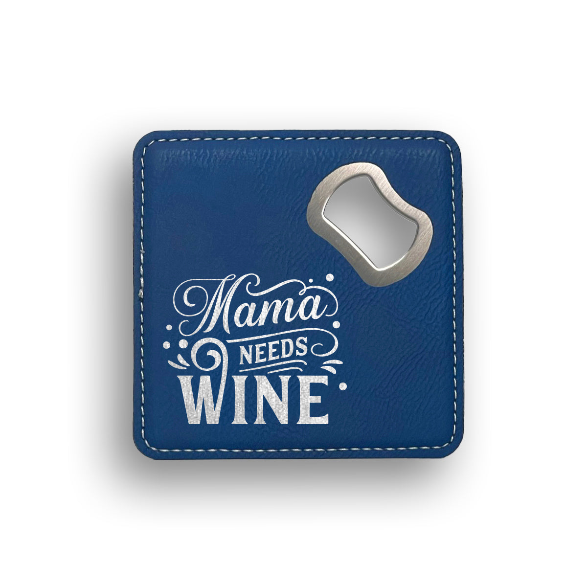 Mama Needs Wine Bottle Opener Coaster