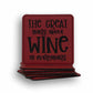 The Great Thing About Wine Is Everything Coaster