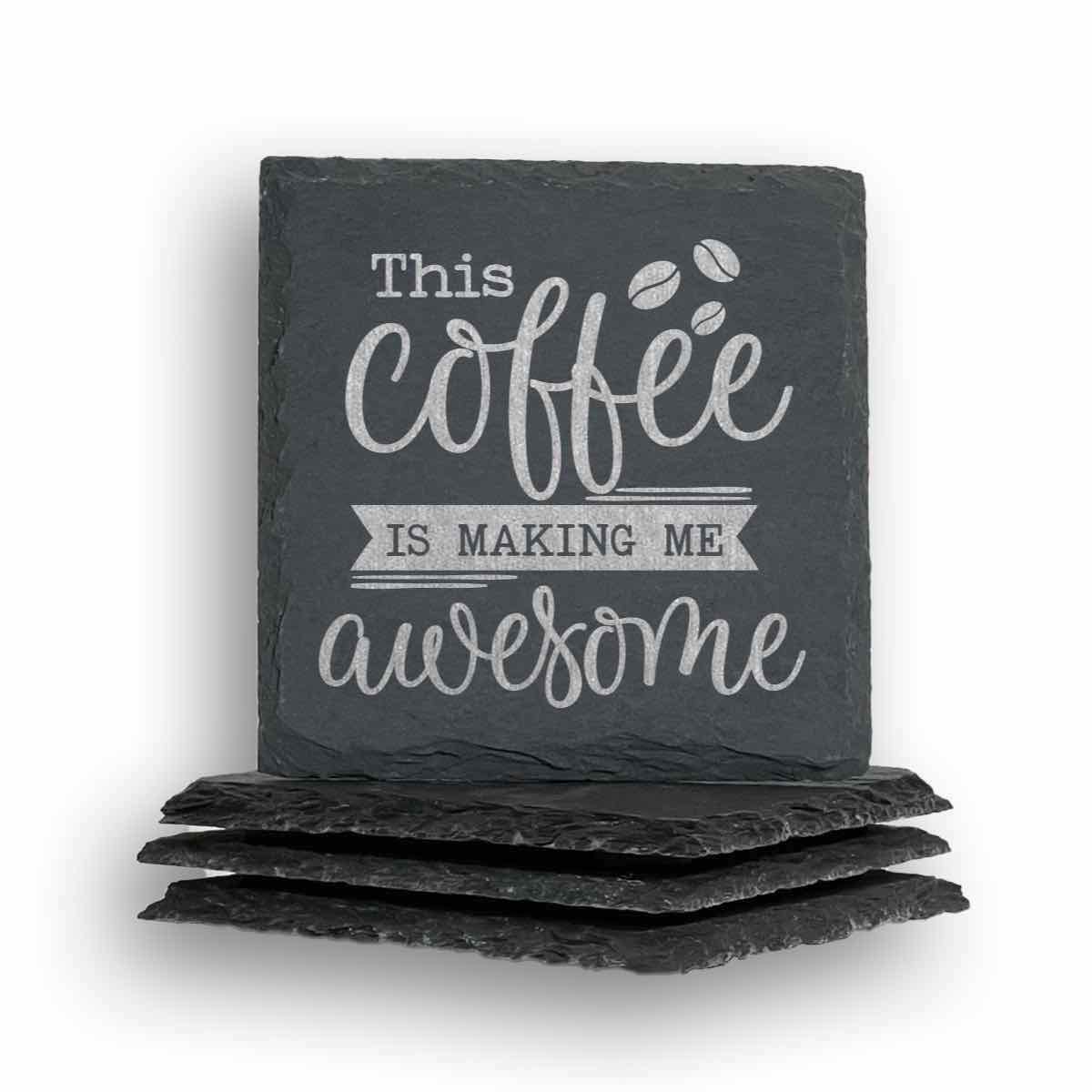 This Coffee Is Making Me Awesome Coaster