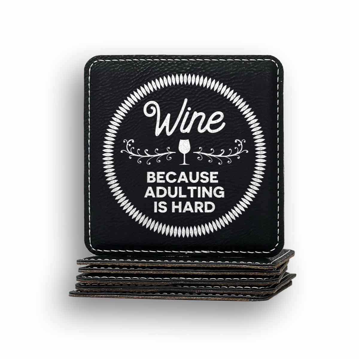 Wine Because Adulting Is Hard Coaster