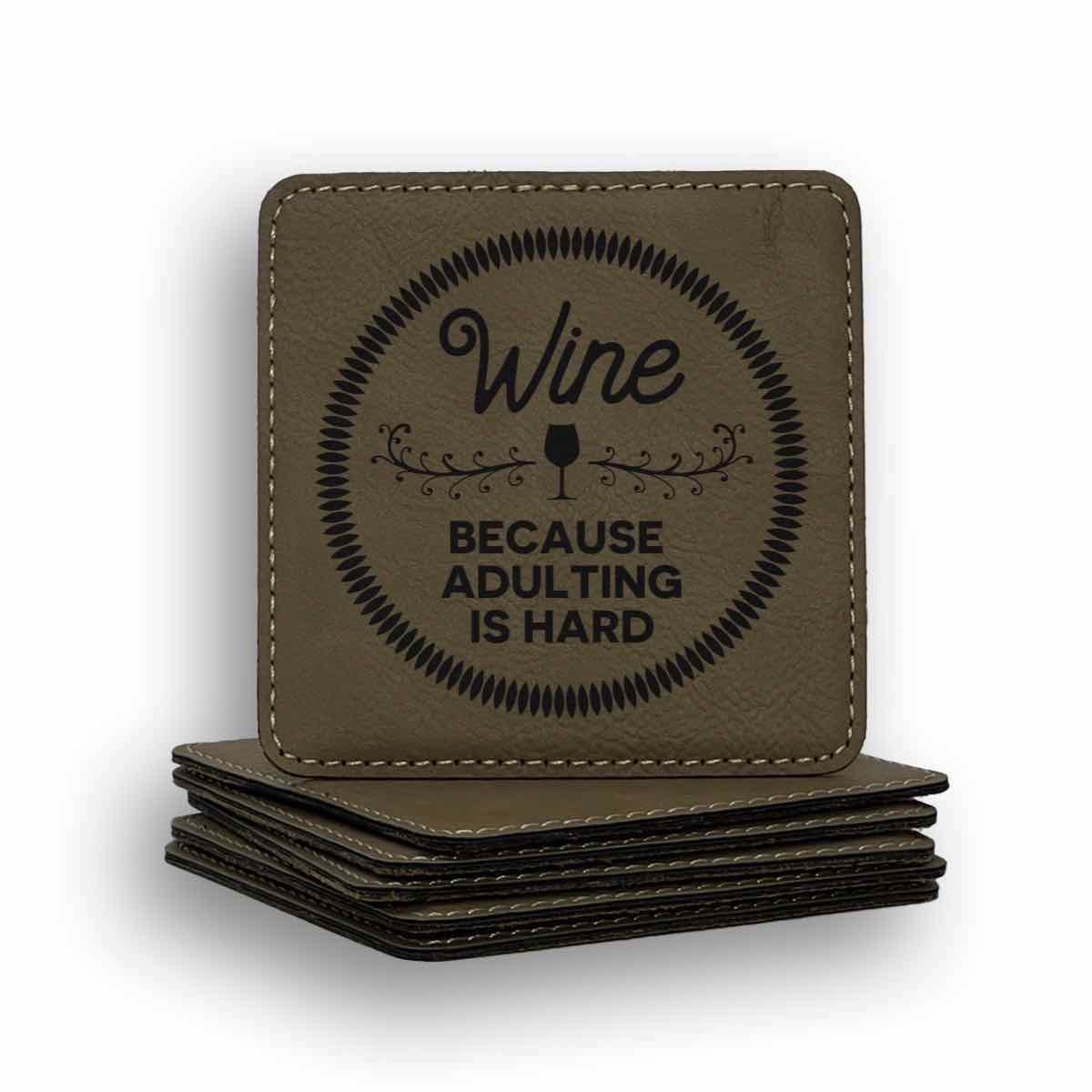 Wine Because Adulting Is Hard Coaster